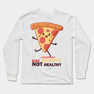 Eat Happy Not Healthy Cute walking Pizza Long Sleeve T-Shirt